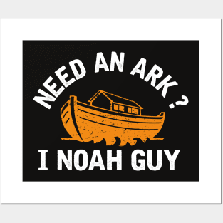 Need an Ark I Noah Guy Posters and Art